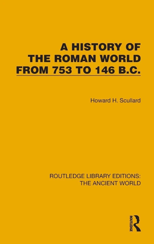 A History of the Roman World from 753 to 146 B.C. (Routledge Library Editions: The Ancient World)
