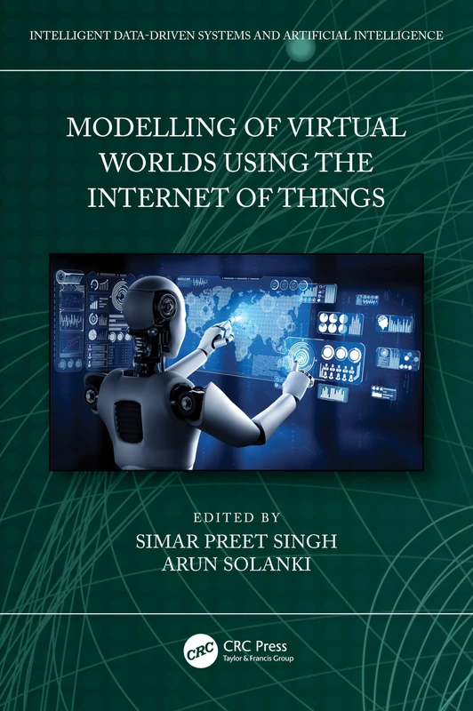 Modelling of Virtual Worlds Using the Internet of Things (Intelligent Data-Driven Systems and Artificial Intelligence)