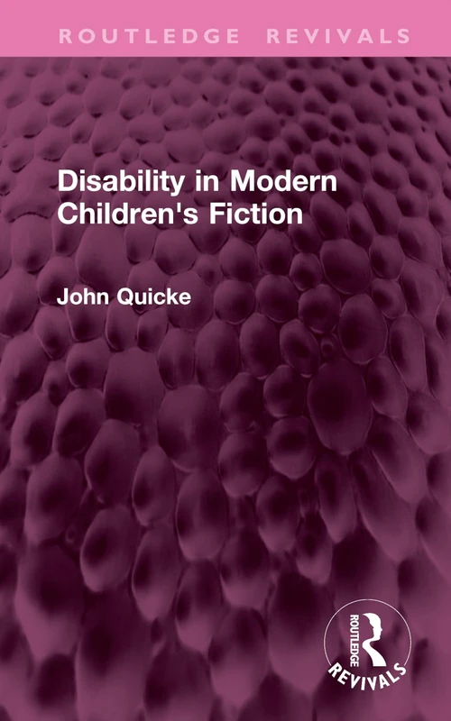 Disability in Modern Children's Fiction (Routledge Revivals)
