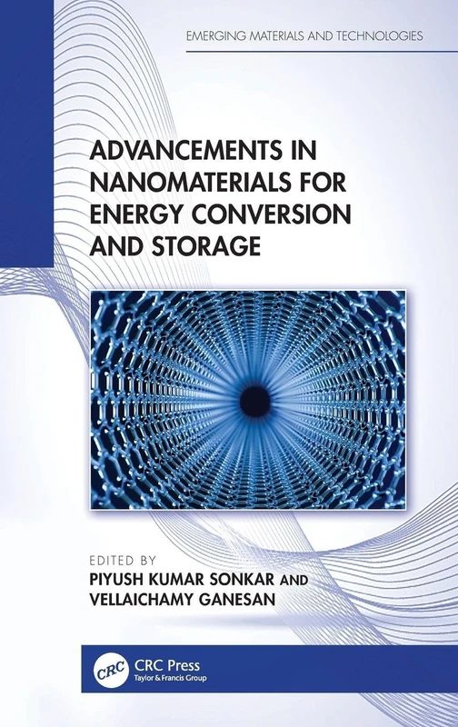 Advancements in Nanomaterials for Energy Conversion and Storage (Emerging Materials and Technologies)