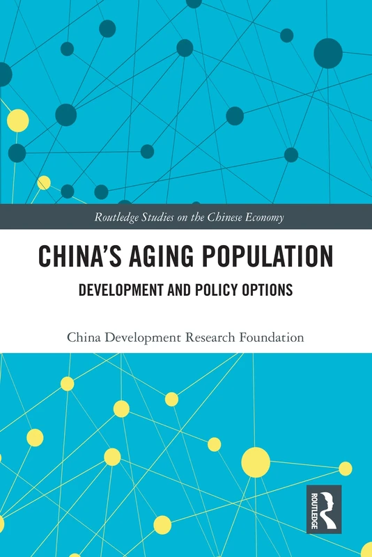 China's Aging Population: Development and Policy Options (Routledge Studies on the Chinese Economy)