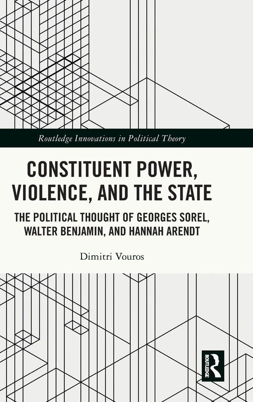 Routledge Constituent Power, Violence, and the State Book
