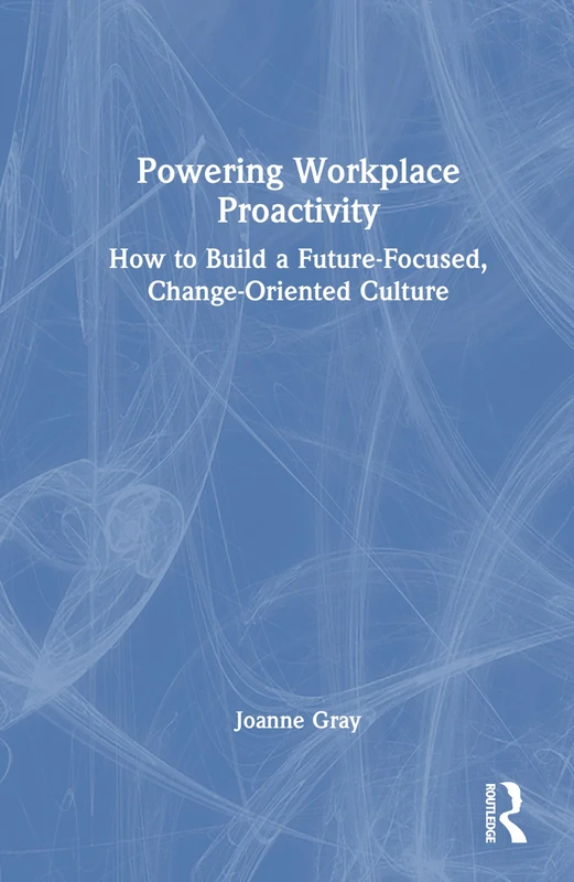 Routledge - Powering Workplace Proactivity Book
