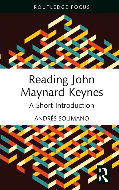 Reading John Maynard Keynes: A Short Introduction (Routledge Focus on Economics and Finance)