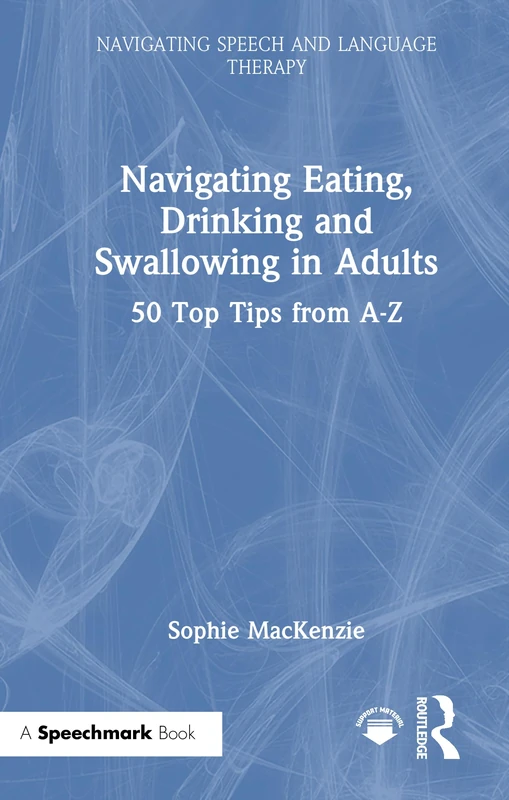Routledge - Navigating Eating, Drinking and Swallowing in Adults