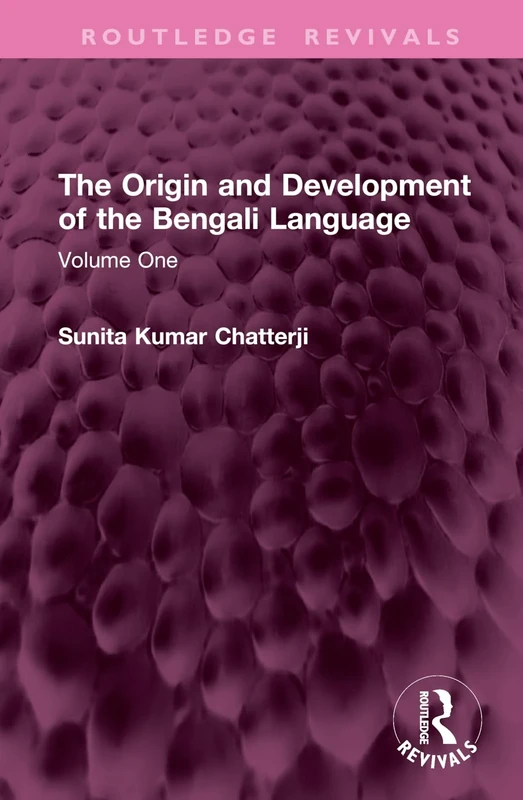 The Origin and Development of the Bengali Language: Volume One (Routledge Revivals)