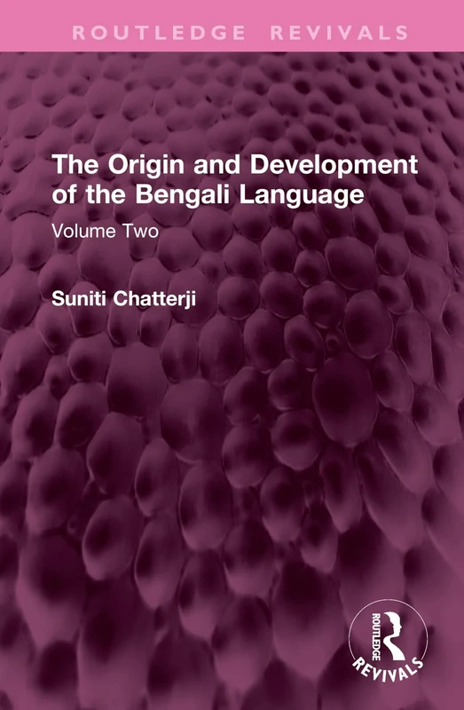 The Origin and Development of the Bengali Language: Volume Two: 2 (Routledge Revivals)