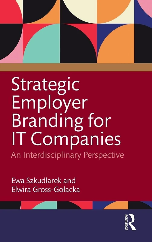 Strategic Employer Branding for IT Companies: An Interdisciplinary Perspective