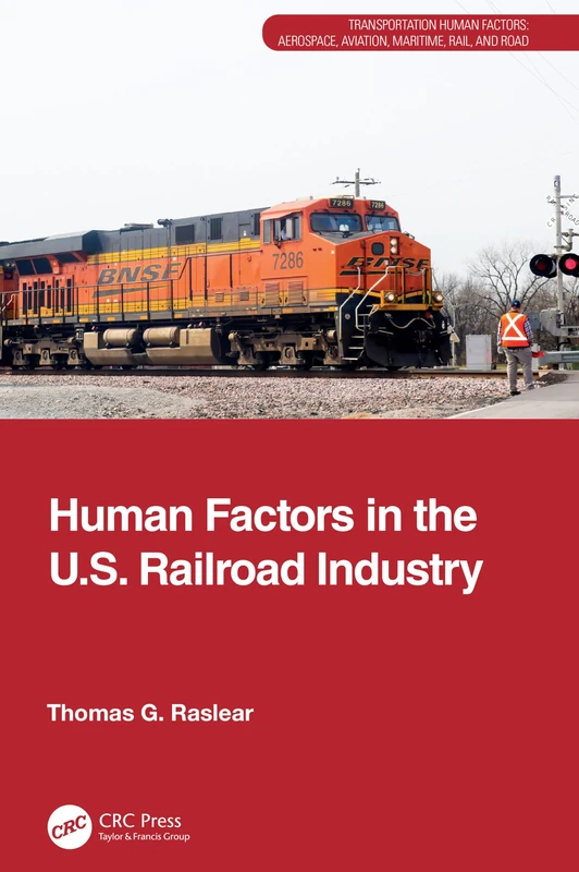 Human Factors in the U.S. Railroad Industry (Transportation Human Factors)