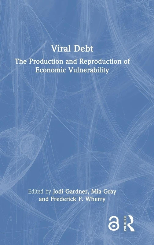 Viral Debt: The Production and Reproduction of Economic Vulnerability - Image 1