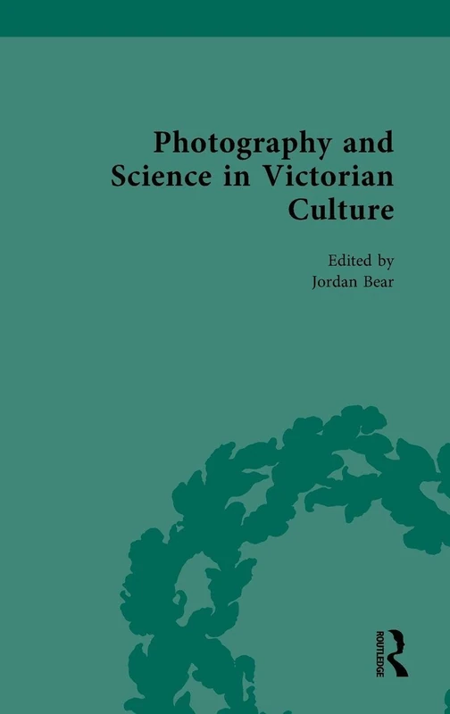 Photography and Science in Victorian Culture (Nineteenth-Century Science, Technology and Medicine: Sources and Documents)