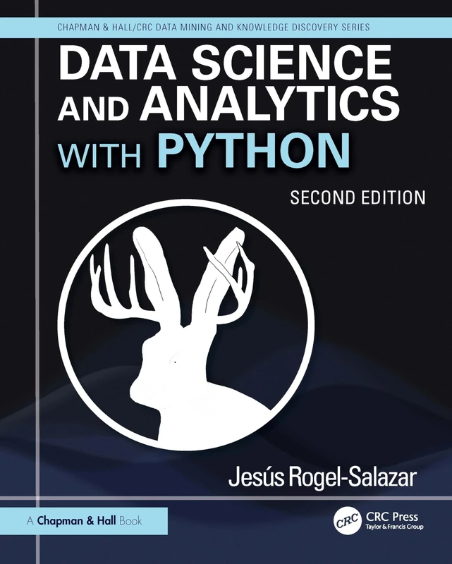 Data Science and Analytics with Python (Chapman & Hall/CRC Data Mining and Knowledge Discovery Series)