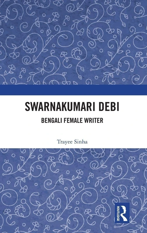 Routledge Swarnakumari Debi: Bengali Female Writer Book