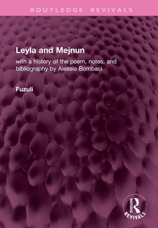 Leyla and Mejnun: with a history of the poem, notes, and bibliography by Alessio Bombaci (Routledge Revivals) - Image 1