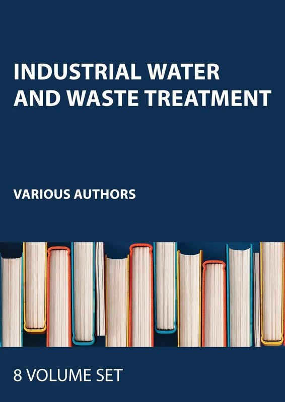 Industrial Water and Waste Treatment (Eight-Volume set) (Advances in Industrial and Hazardous Wastes Treatment) - Image 1