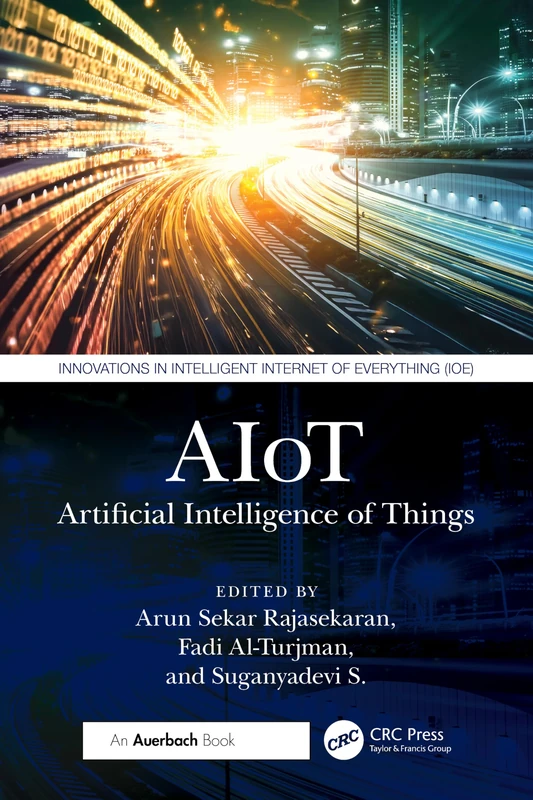 AIoT: Artificial Intelligence of Things (Innovations in Intelligent Internet of Everything IoE)