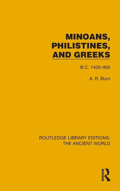 Minoans, Philistines and Greeks: B.C. 1400–900 (Routledge Library Editions: The Ancient World)