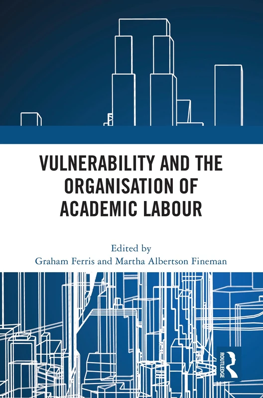 Routledge - Vulnerability and the Organisation of Academic Labour - Image 1