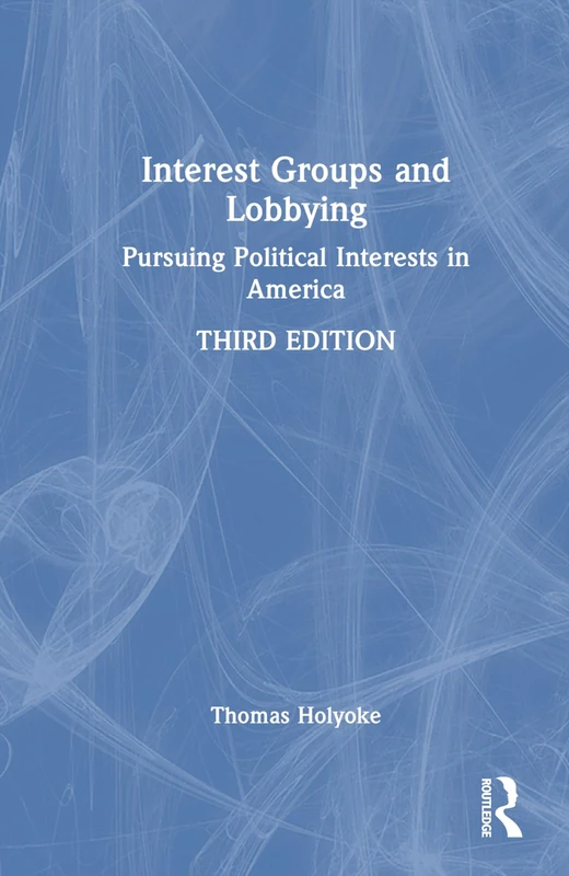 Routledge Interest Groups and Lobbying - Political Science Book