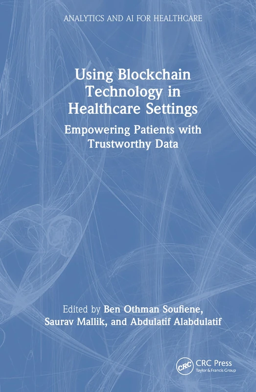 CRC Press - Using Blockchain Technology in Healthcare Settings