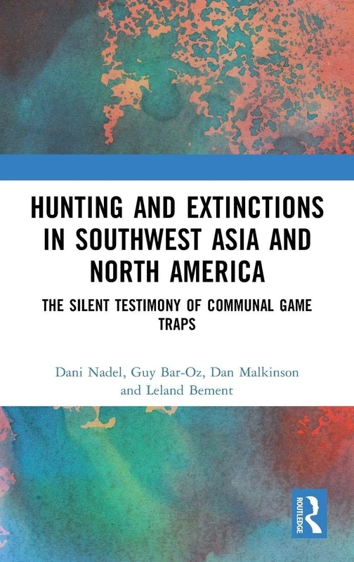 Routledge Hunting and Extinctions in Southwest Asia and North America