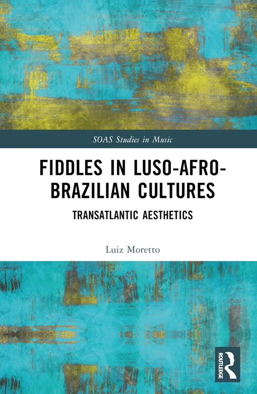 Routledge Fiddles in Luso-Afro-Brazilian Cultures Book