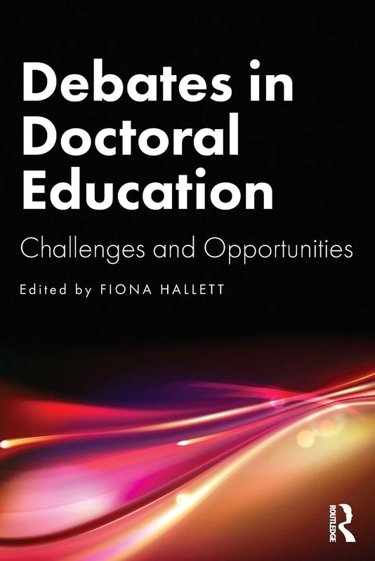 Debates in Doctoral Education: Challenges and Opportunities