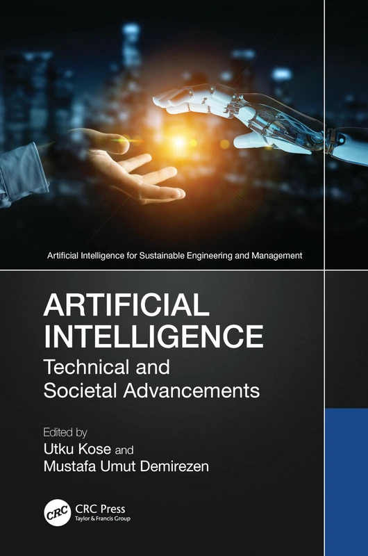 Artificial Intelligence: Technical and Societal Advancements (Artificial Intelligence for Sustainable Engineering and Management)