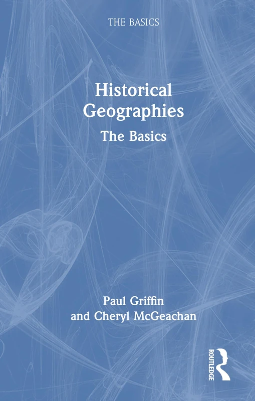 Routledge Historical Geographies: The Basics - History Book