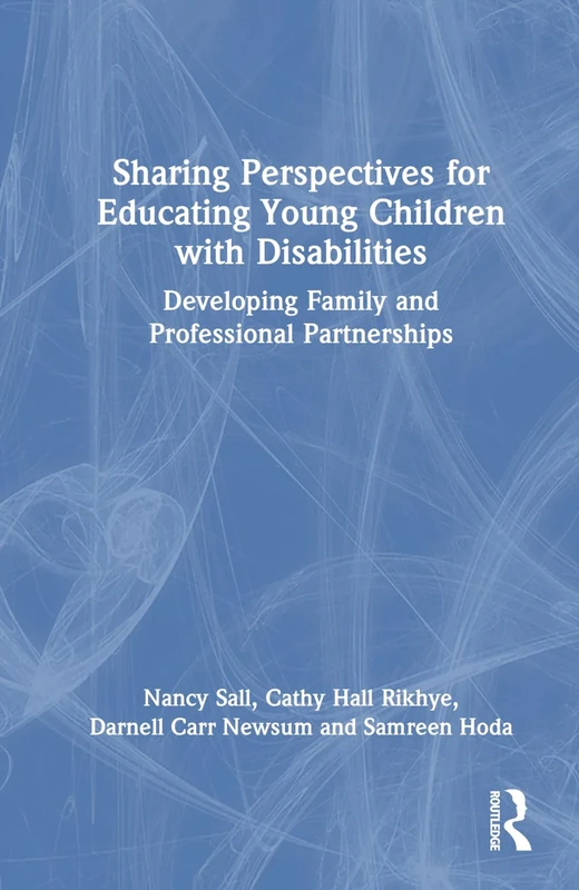 Sharing Perspectives for Educating Young Children with Disabilities: Developing Family and Professional Partnerships