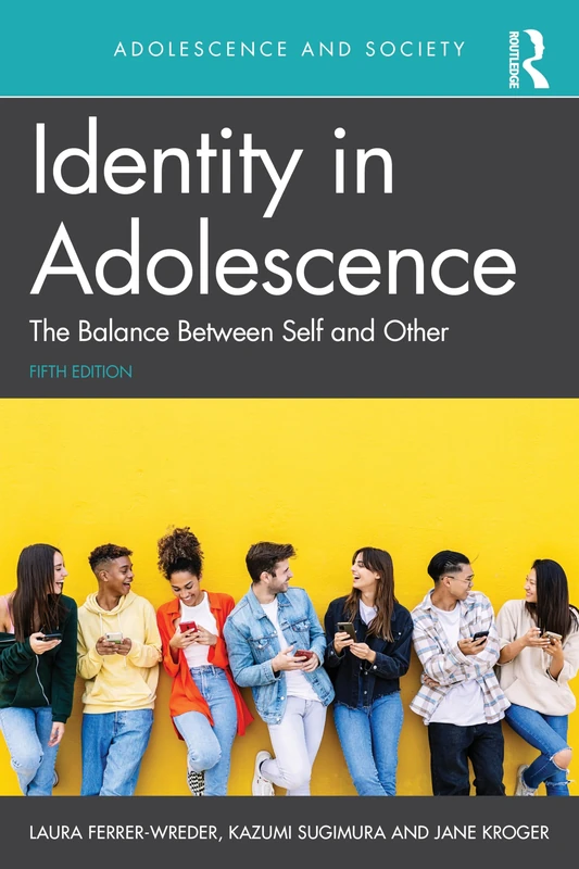 Identity in Adolescence: The Balance Between Self and Other (Adolescence and Society)