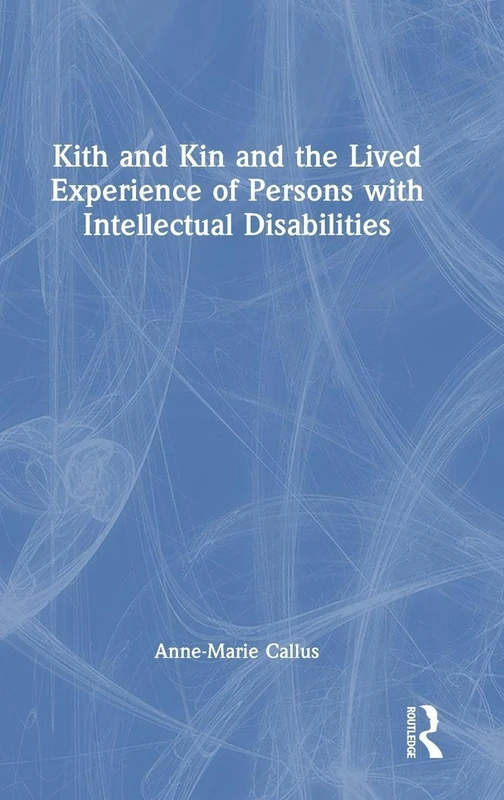 Kith and Kin and the Lived Experience of Persons with Intellectual Disabilities