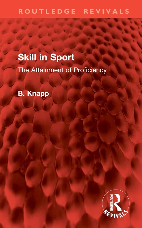 Skill in Sport: The Attainment of Proficiency (Routledge Revivals)