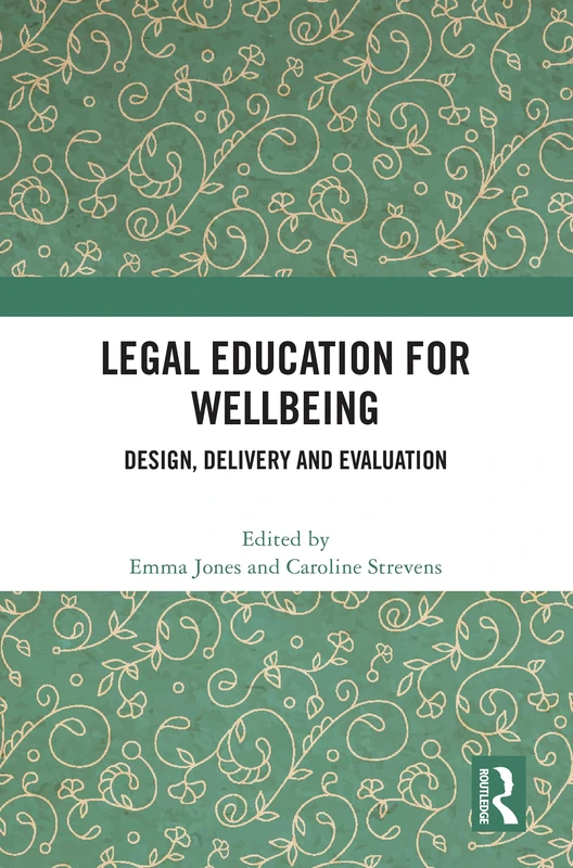 Routledge - Legal Education for Wellbeing Book