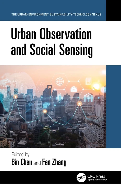 Urban Observation and Social Sensing (The Urban-Environment-Sustainability-Technology Nexus)