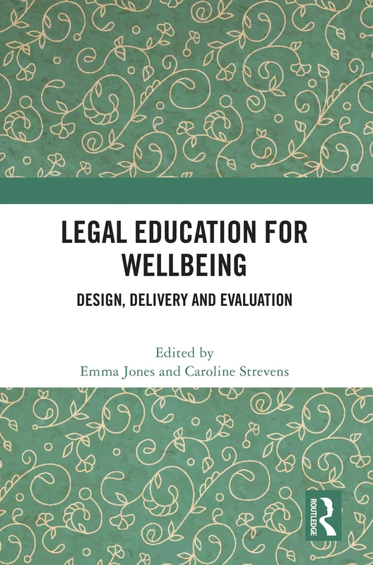 Legal Education for Wellbeing: Design, Delivery and Evaluation
