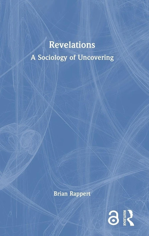 Routledge Revelations: A Sociology of Uncovering Book