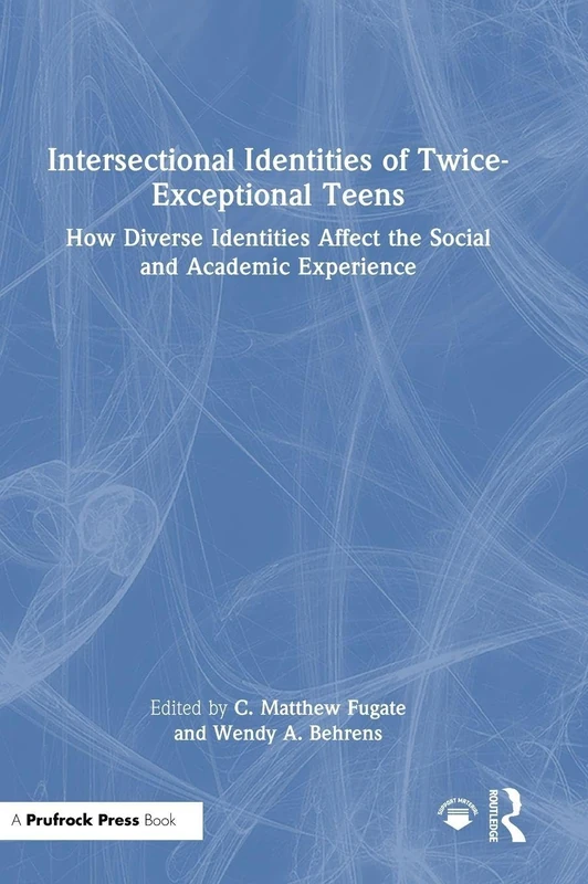 Intersectional Identities of Twice-Exceptional Teens: How Diverse Identities Affect the Social and Academic Experience