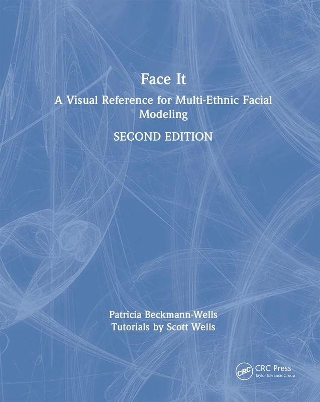 CRC Press Face It: A Visual Reference for Facial Modeling