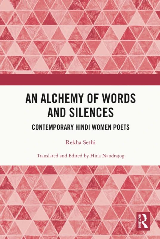 An Alchemy of Words and Silences: Contemporary Hindi Women Poets