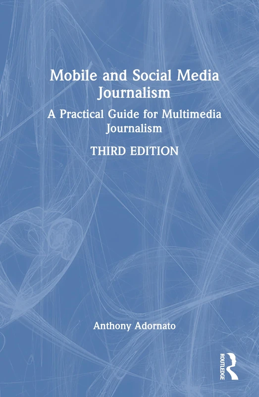 Routledge Mobile and Social Media Journalism Guide Book