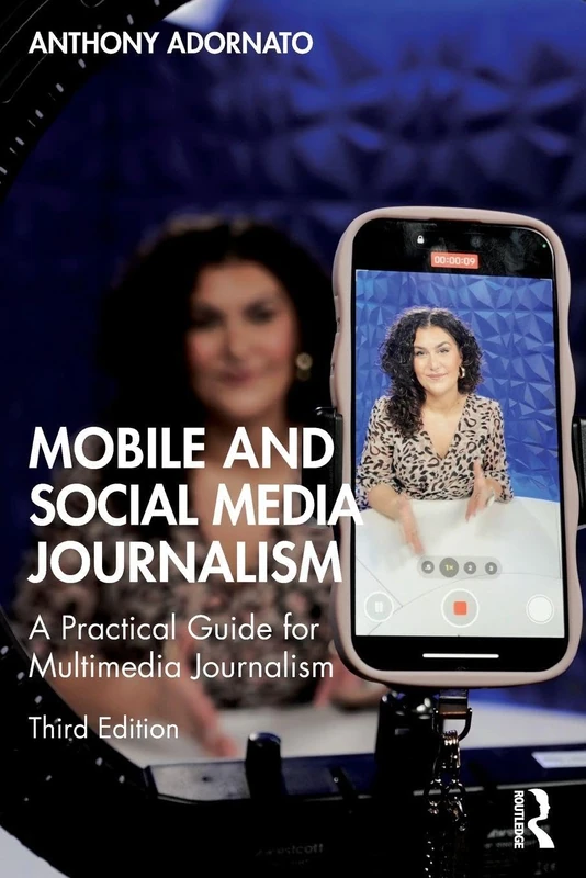 Mobile and Social Media Journalism: A Practical Guide for Multimedia Journalism