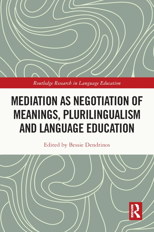 Mediation as Negotiation of Meanings, Plurilingualism and Language Education (Routledge Research in Language Education)