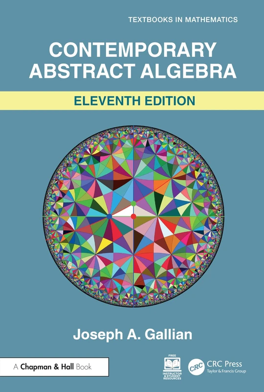 Contemporary Abstract Algebra (Textbooks in Mathematics)