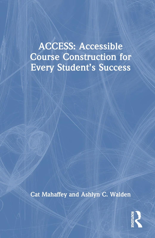 ACCESS: Accessible Course Construction for Every Student’s Success