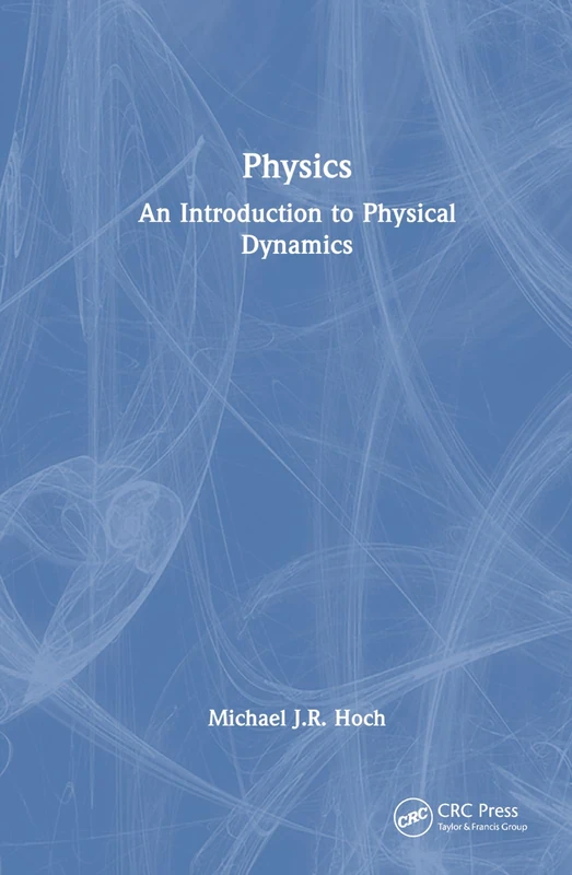 Physics: An Introduction to Physical Dynamics