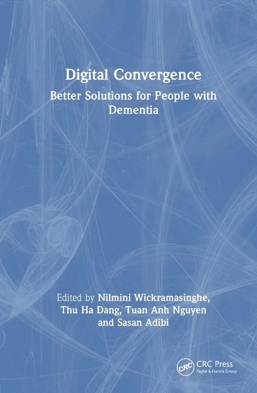 Digital Convergence: Better Solutions for People with Dementia (Analytics and AI for Healthcare)
