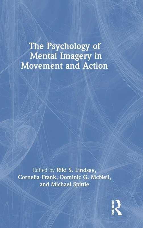 The Psychology of Mental Imagery in Movement and Action