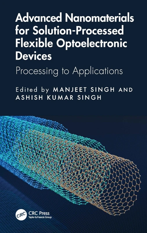 Advanced Nanomaterials for Solution-Processed Flexible Optoelectronic Devices: Processing to Applications