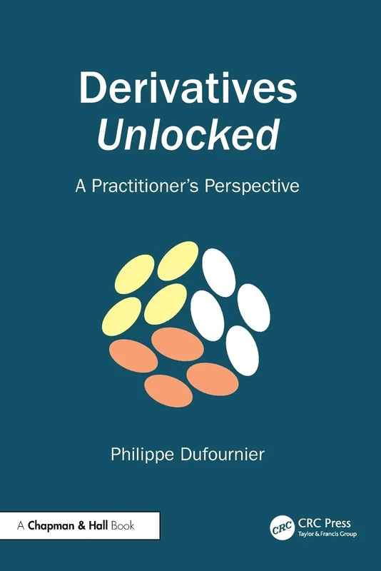 Derivatives Unlocked: A Practitioner’s Perspective